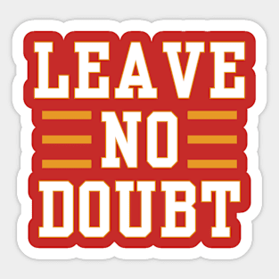 Leave No Doubt Sticker